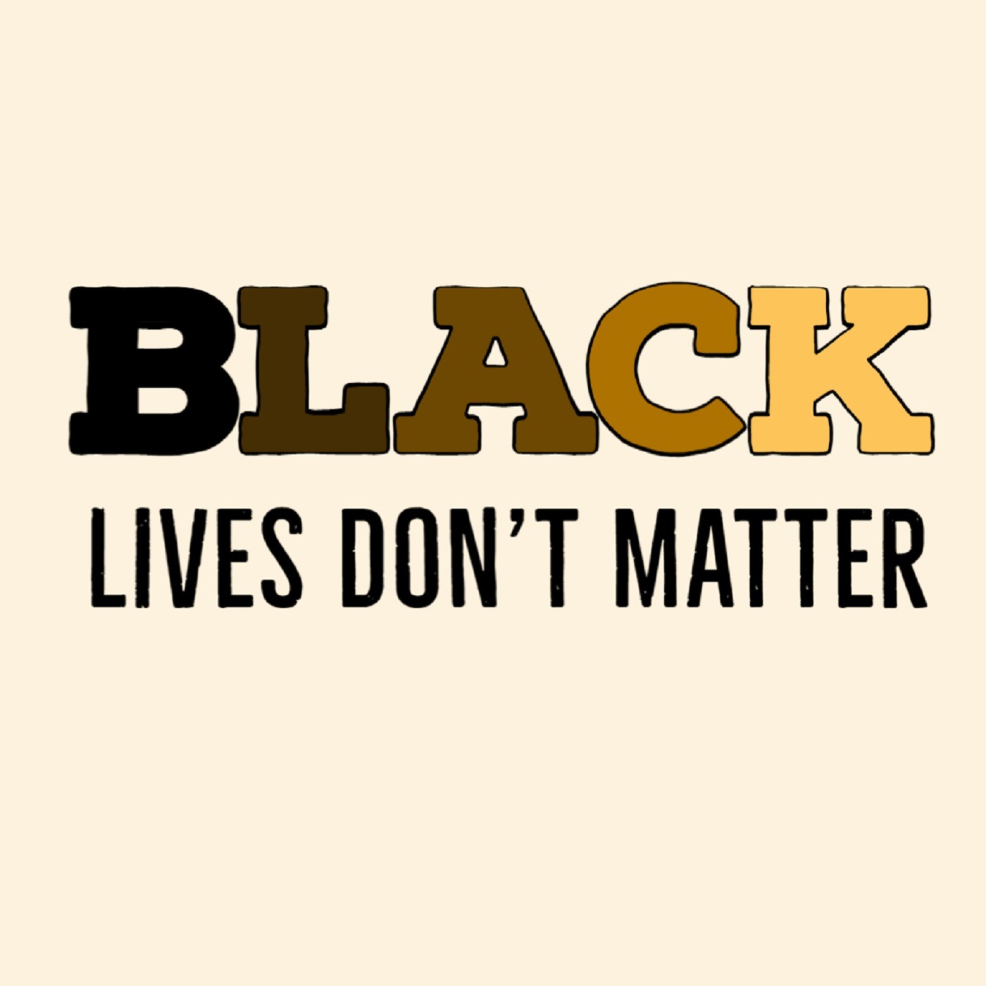 Black Lives Don't Matter