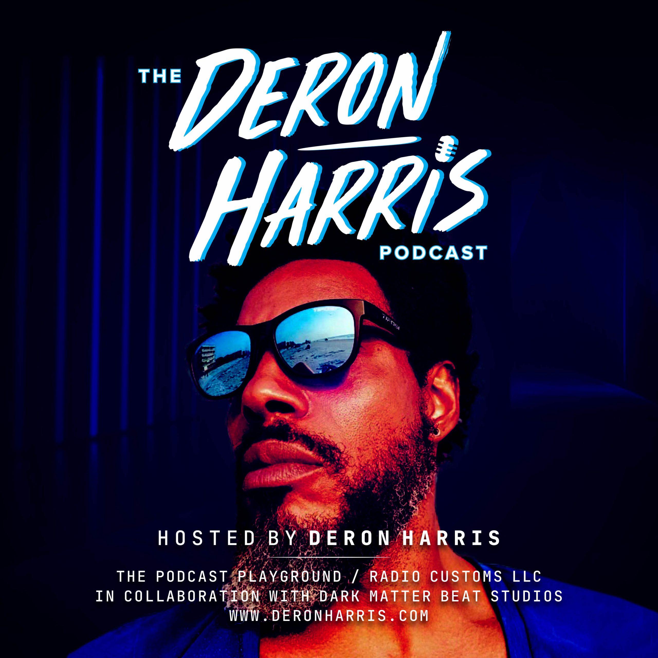 The Deron Harris Podcast